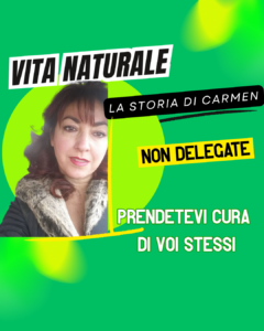 VITA NATURALE: Prendetevi cura di voi stessi